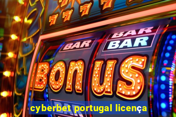 cyberbet portugal licença