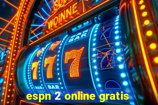 espn 2 online gratis