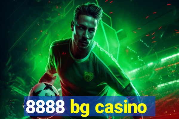 8888 bg casino