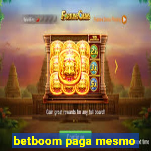 betboom paga mesmo