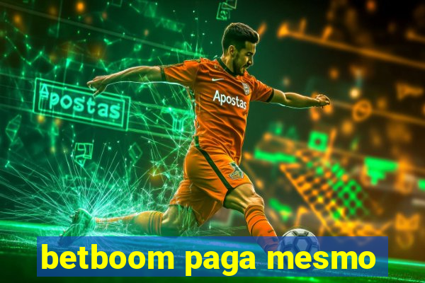 betboom paga mesmo