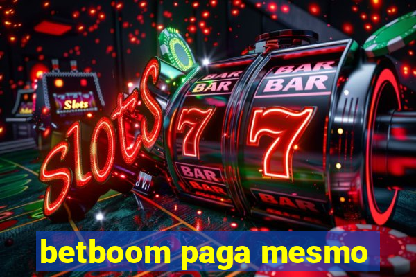 betboom paga mesmo