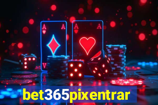 bet365pixentrar