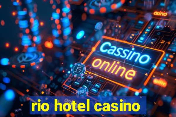 rio hotel casino