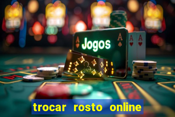 trocar rosto online grátis colocar rosto em vídeo online