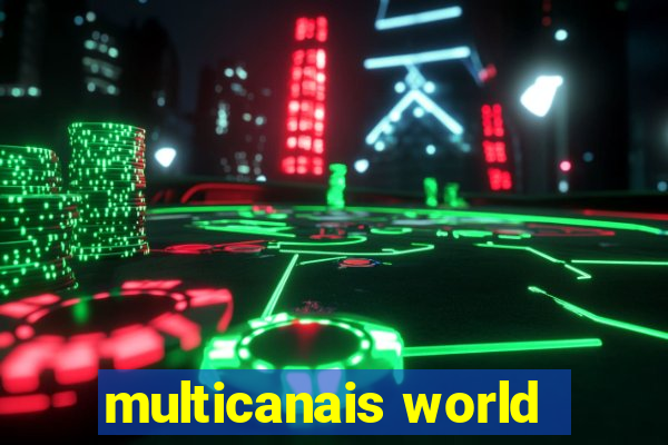 multicanais world