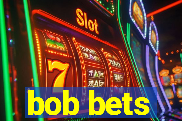 bob bets