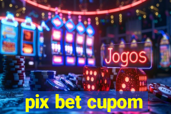 pix bet cupom