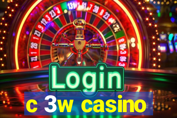 c 3w casino