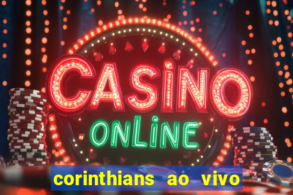 corinthians ao vivo multi multicanal