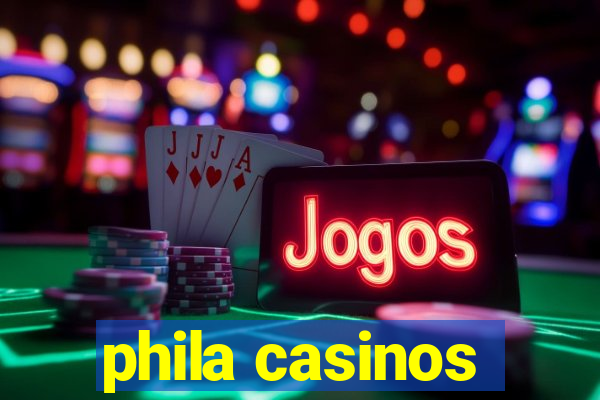 phila casinos