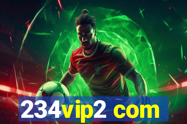 234vip2 com