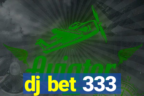 dj bet 333