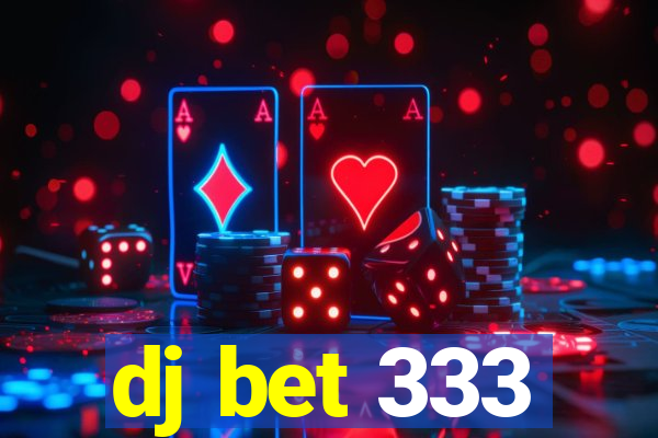 dj bet 333