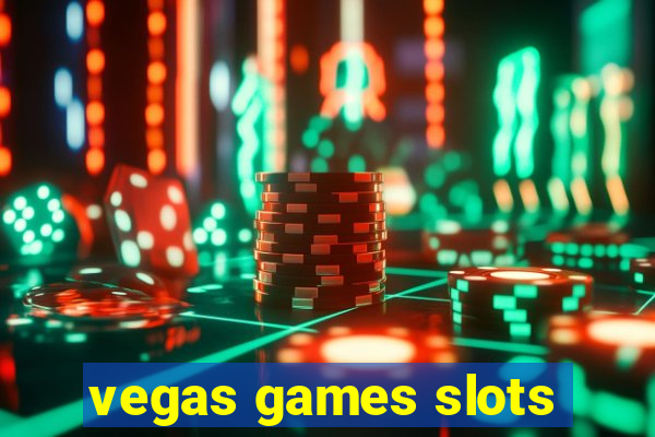 vegas games slots