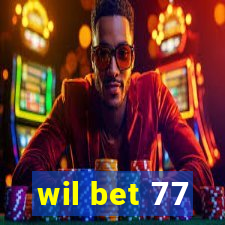 wil bet 77