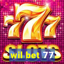 wil bet 77