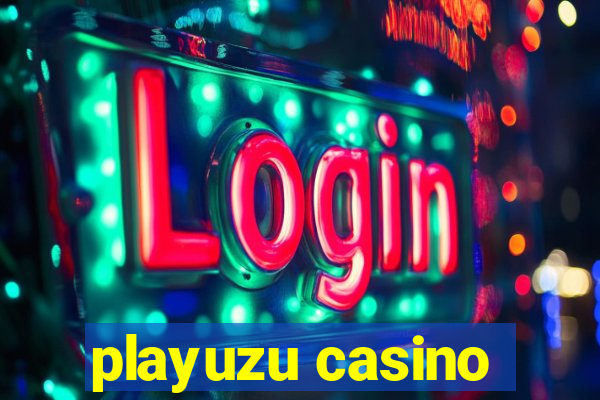 playuzu casino