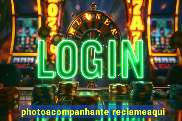 photoacompanhante reclameaqui