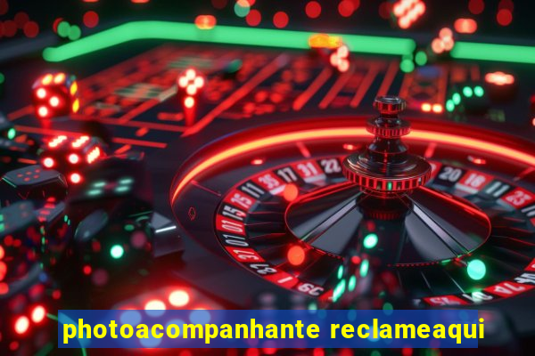 photoacompanhante reclameaqui