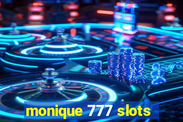 monique 777 slots