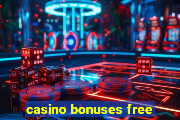 casino bonuses free