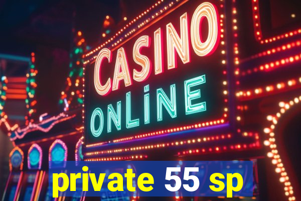 private 55 sp