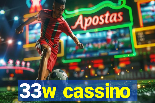 33w cassino