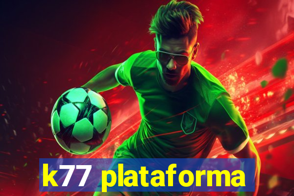 k77 plataforma