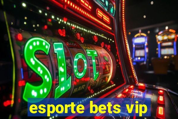 esporte bets vip