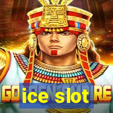 ice slot