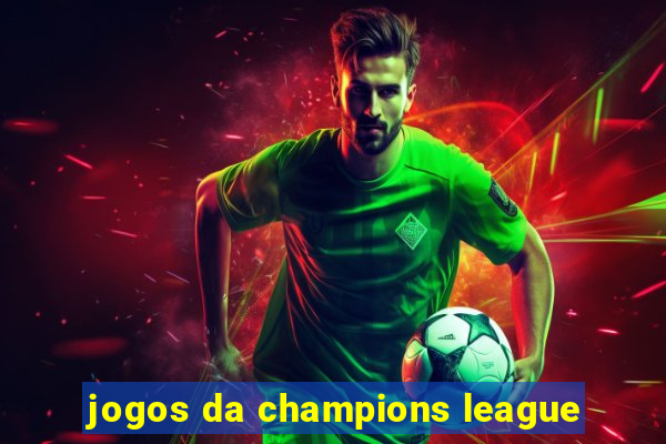 jogos da champions league