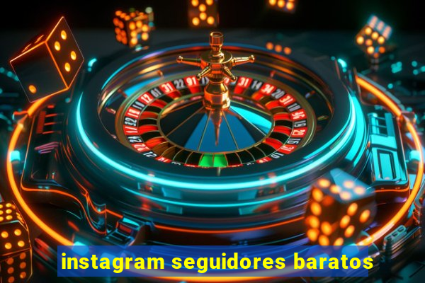 instagram seguidores baratos