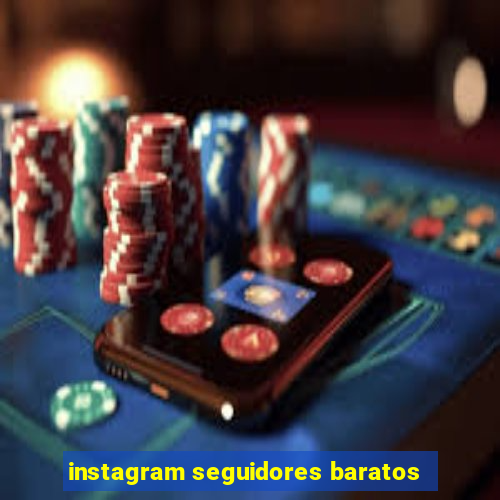 instagram seguidores baratos