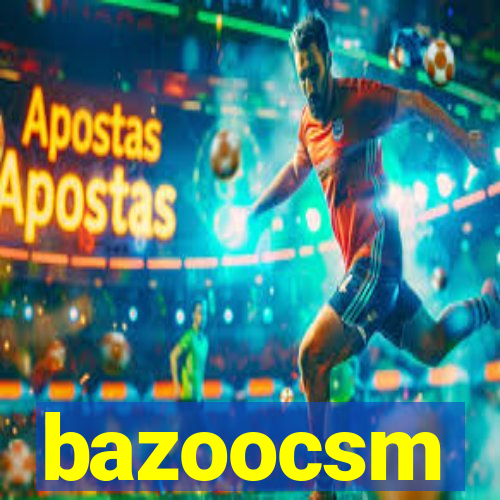 bazoocsm