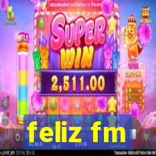 feliz fm