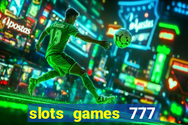 slots games 777 casino free u3172