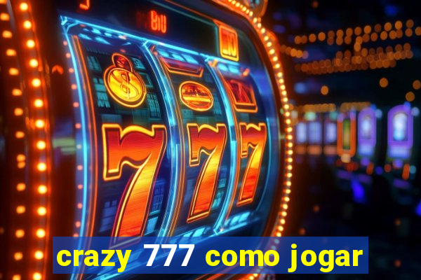 crazy 777 como jogar