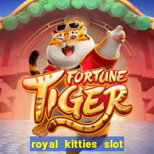 royal kitties slot free play