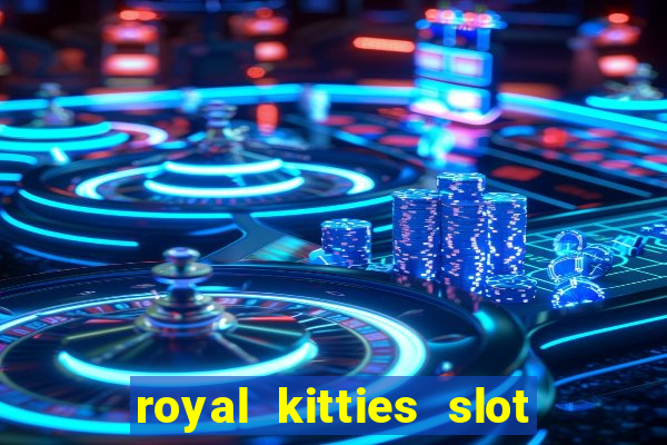 royal kitties slot free play