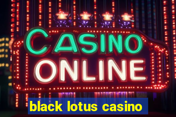 black lotus casino