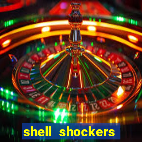 shell shockers crazy games