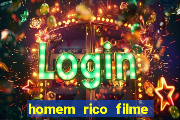 homem rico filme filme homem rico finge ser pobre para