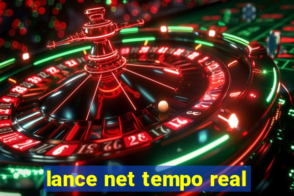 lance net tempo real