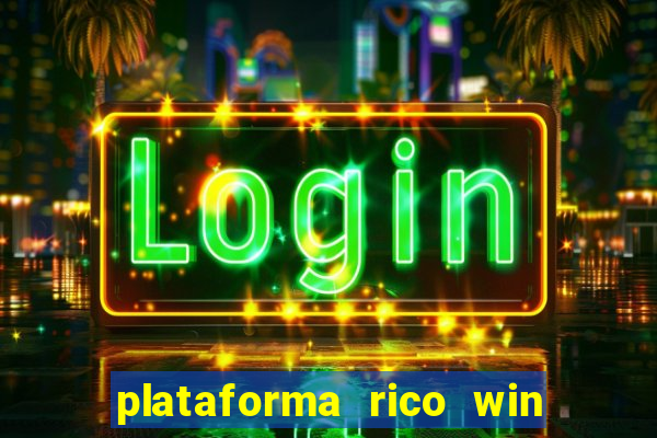 plataforma rico win paga mesmo