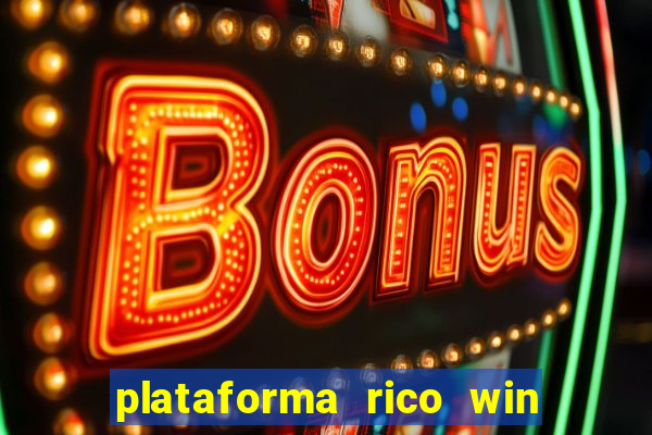 plataforma rico win paga mesmo