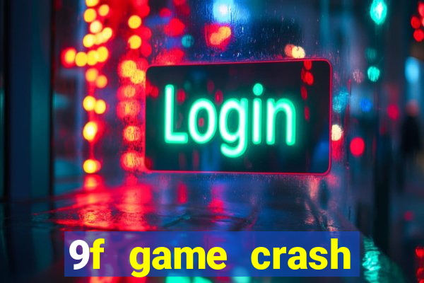 9f game crash ganhar dinheiro