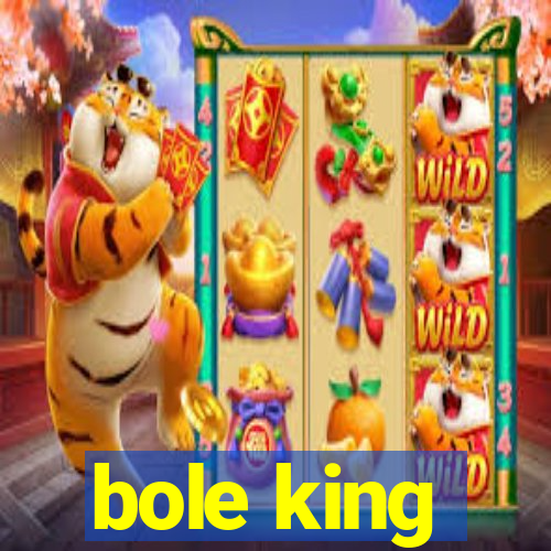 bole king