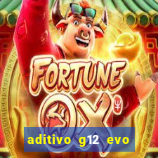 aditivo g12 evo ficha tecnica