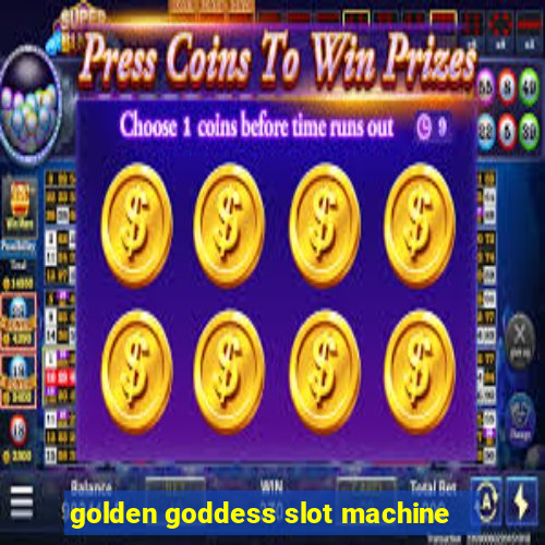 golden goddess slot machine